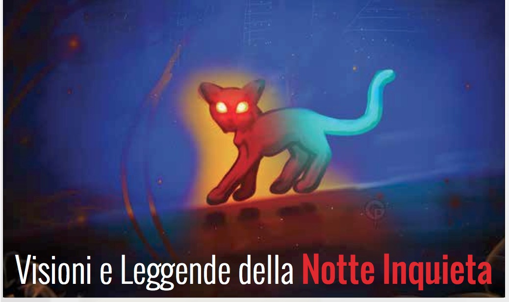 visioni e leggende della Notte Inquieta